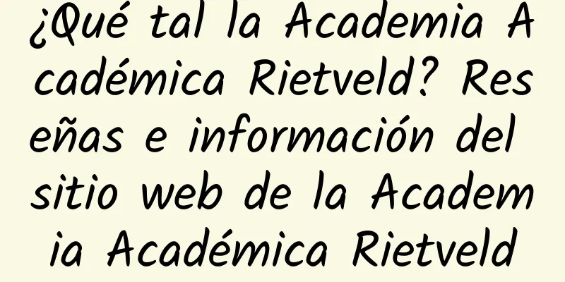 ¿Qué tal la Academia Académica Rietveld? Reseñas e información del sitio web de la Academia Académica Rietveld