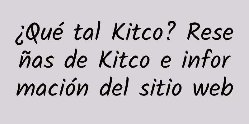 ¿Qué tal Kitco? Reseñas de Kitco e información del sitio web
