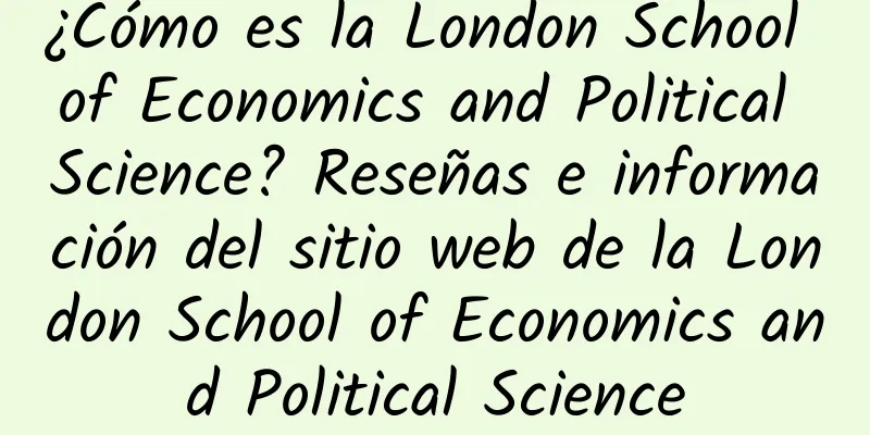 ¿Cómo es la London School of Economics and Political Science? Reseñas e información del sitio web de la London School of Economics and Political Science