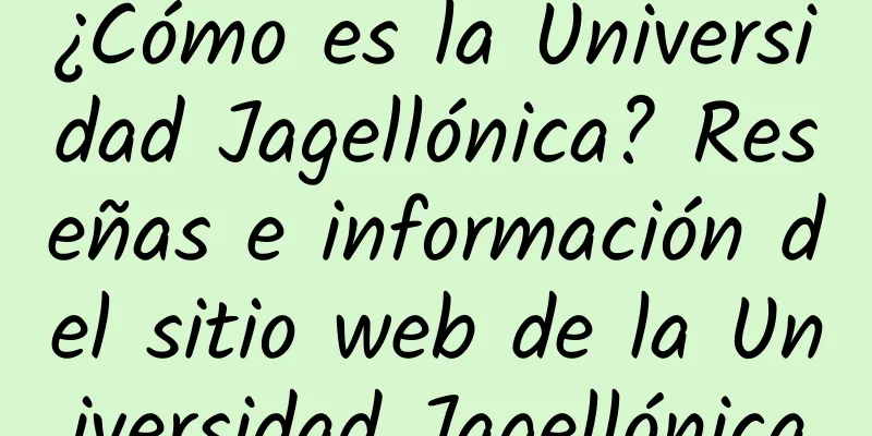 ¿Cómo es la Universidad Jagellónica? Reseñas e información del sitio web de la Universidad Jagellónica