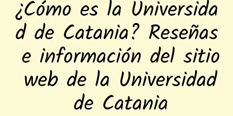 ¿Cómo es la Universidad de Catania? Reseñas e información del sitio web de la Universidad de Catania