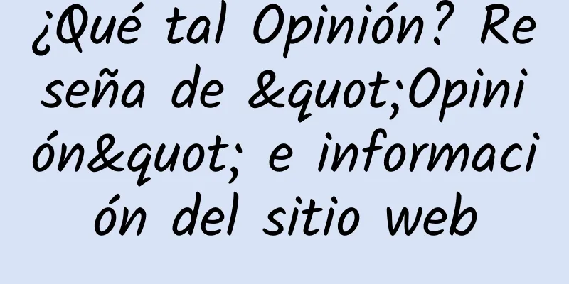 ¿Qué tal Opinión? Reseña de "Opinión" e información del sitio web