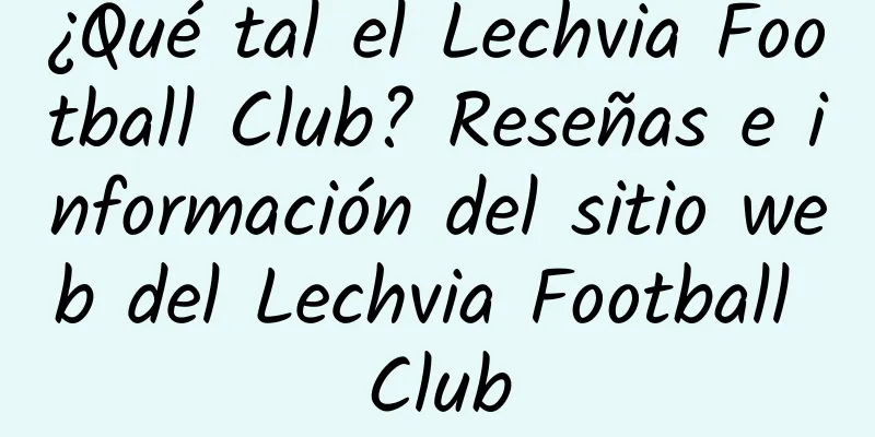 ¿Qué tal el Lechvia Football Club? Reseñas e información del sitio web del Lechvia Football Club
