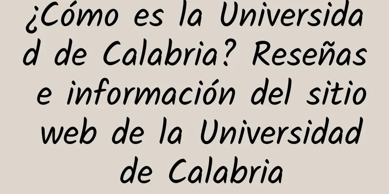 ¿Cómo es la Universidad de Calabria? Reseñas e información del sitio web de la Universidad de Calabria