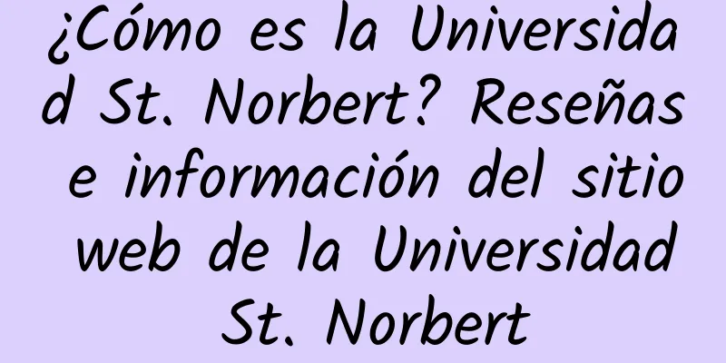 ¿Cómo es la Universidad St. Norbert? Reseñas e información del sitio web de la Universidad St. Norbert