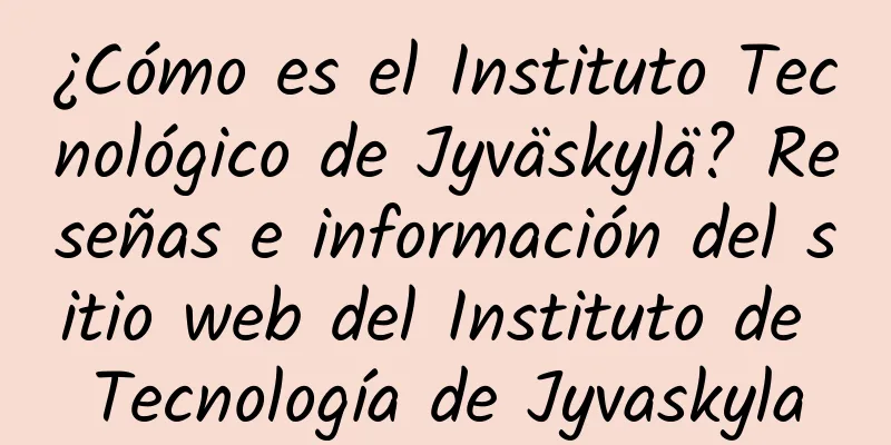 ¿Cómo es el Instituto Tecnológico de Jyväskylä? Reseñas e información del sitio web del Instituto de Tecnología de Jyvaskyla