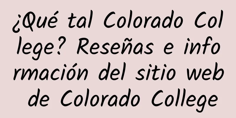 ¿Qué tal Colorado College? Reseñas e información del sitio web de Colorado College