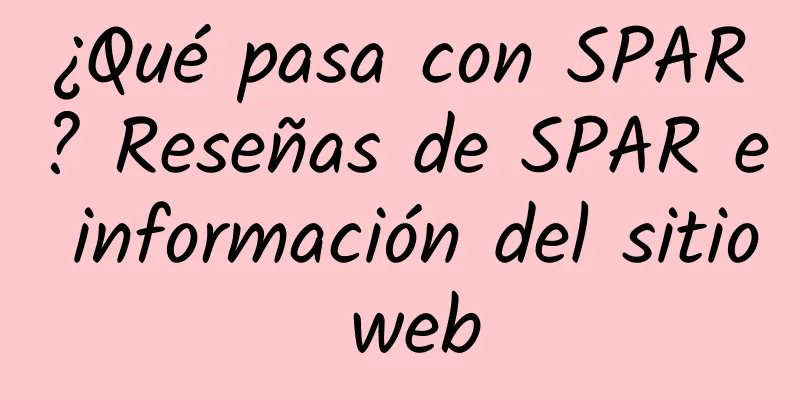 ¿Qué pasa con SPAR? Reseñas de SPAR e información del sitio web