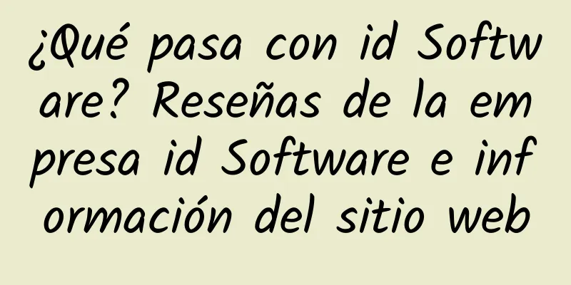 ¿Qué pasa con id Software? Reseñas de la empresa id Software e información del sitio web