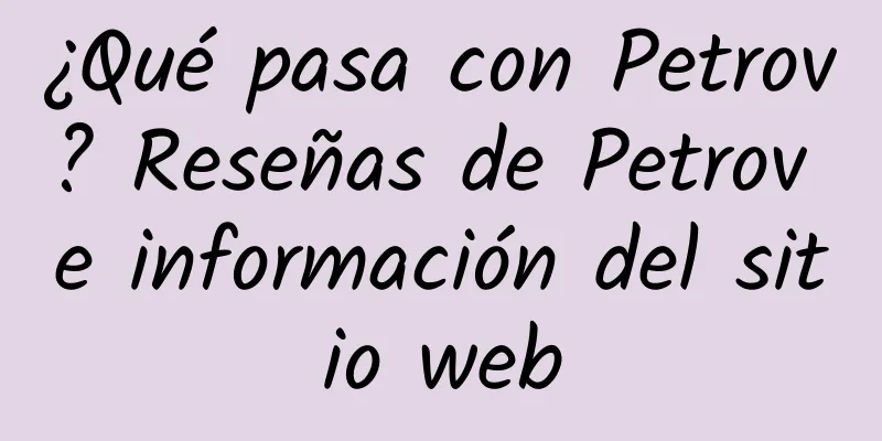 ¿Qué pasa con Petrov? Reseñas de Petrov e información del sitio web