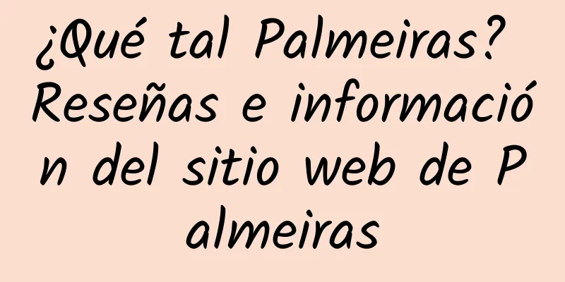 ¿Qué tal Palmeiras? Reseñas e información del sitio web de Palmeiras