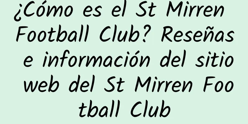 ¿Cómo es el St Mirren Football Club? Reseñas e información del sitio web del St Mirren Football Club