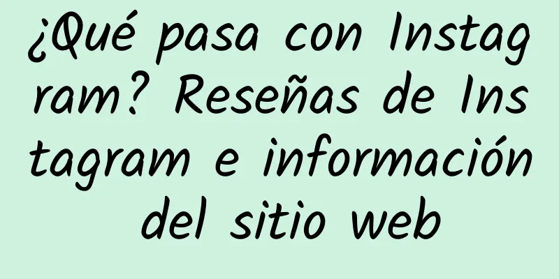 ¿Qué pasa con Instagram? Reseñas de Instagram e información del sitio web