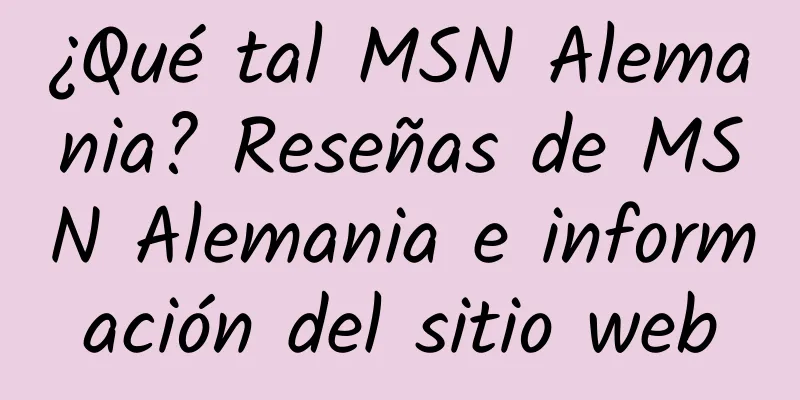 ¿Qué tal MSN Alemania? Reseñas de MSN Alemania e información del sitio web