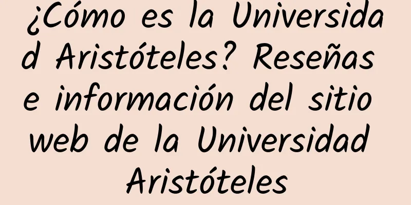 ¿Cómo es la Universidad Aristóteles? Reseñas e información del sitio web de la Universidad Aristóteles
