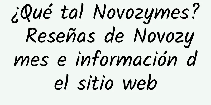 ¿Qué tal Novozymes? Reseñas de Novozymes e información del sitio web