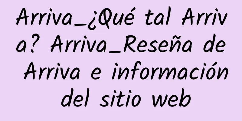Arriva_¿Qué tal Arriva? Arriva_Reseña de Arriva e información del sitio web