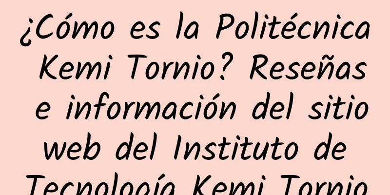 ¿Cómo es la Politécnica Kemi Tornio? Reseñas e información del sitio web del Instituto de Tecnología Kemi Tornio