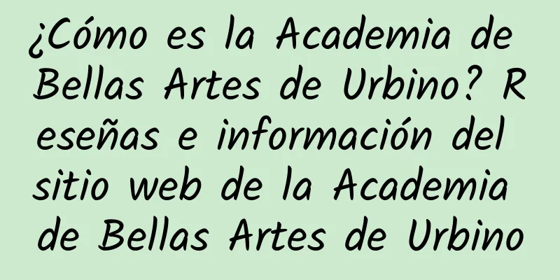 ¿Cómo es la Academia de Bellas Artes de Urbino? Reseñas e información del sitio web de la Academia de Bellas Artes de Urbino