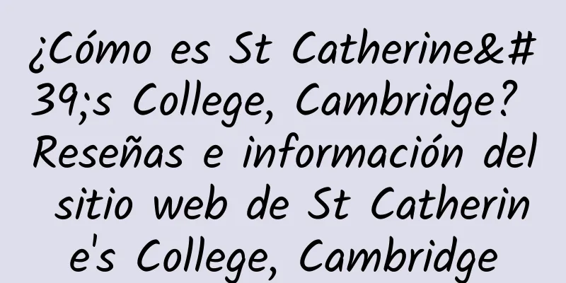¿Cómo es St Catherine's College, Cambridge? Reseñas e información del sitio web de St Catherine's College, Cambridge