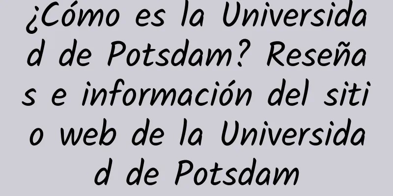¿Cómo es la Universidad de Potsdam? Reseñas e información del sitio web de la Universidad de Potsdam