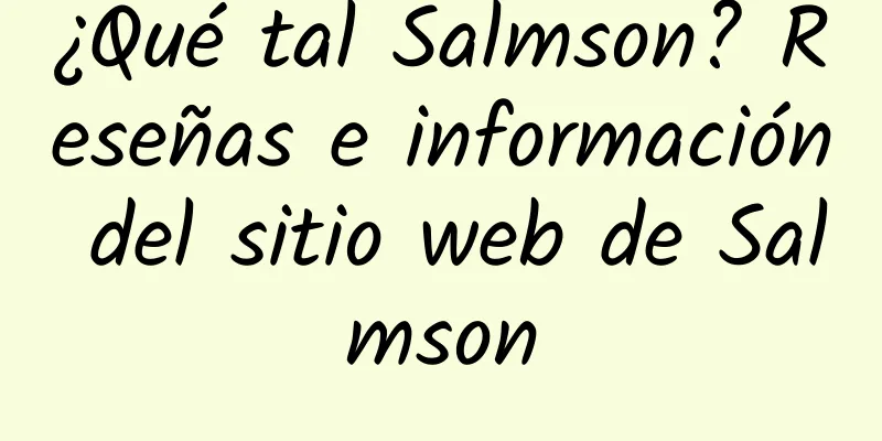 ¿Qué tal Salmson? Reseñas e información del sitio web de Salmson