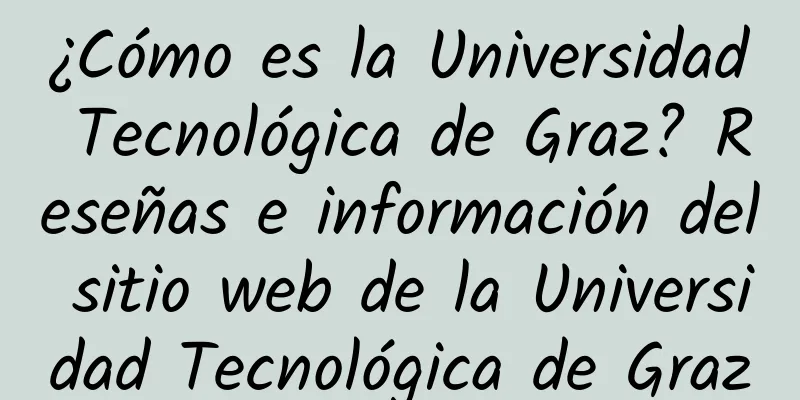 ¿Cómo es la Universidad Tecnológica de Graz? Reseñas e información del sitio web de la Universidad Tecnológica de Graz