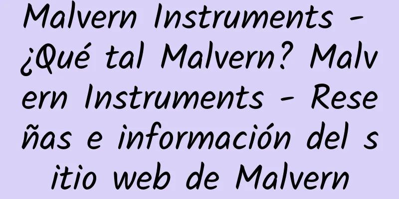 Malvern Instruments - ¿Qué tal Malvern? Malvern Instruments - Reseñas e información del sitio web de Malvern