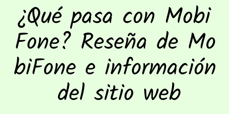 ¿Qué pasa con MobiFone? Reseña de MobiFone e información del sitio web