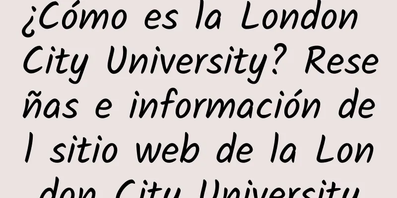 ¿Cómo es la London City University? Reseñas e información del sitio web de la London City University