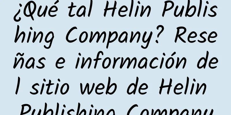 ¿Qué tal Helin Publishing Company? Reseñas e información del sitio web de Helin Publishing Company