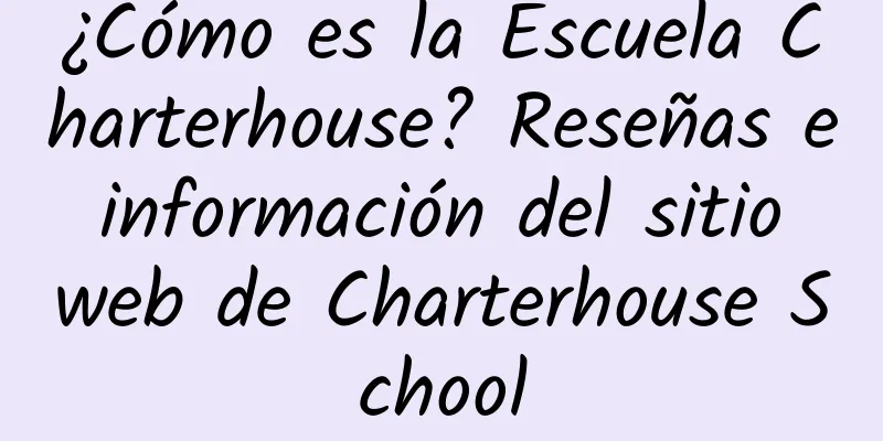 ¿Cómo es la Escuela Charterhouse? Reseñas e información del sitio web de Charterhouse School