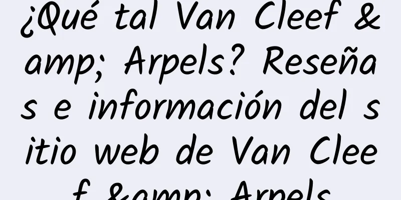 ¿Qué tal Van Cleef & Arpels? Reseñas e información del sitio web de Van Cleef & Arpels