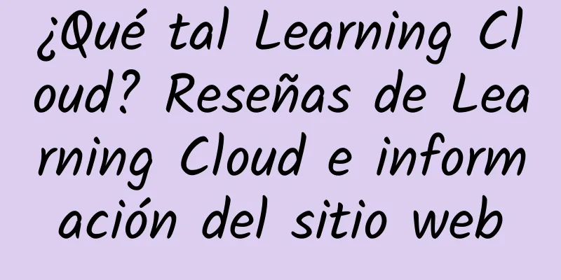 ¿Qué tal Learning Cloud? Reseñas de Learning Cloud e información del sitio web