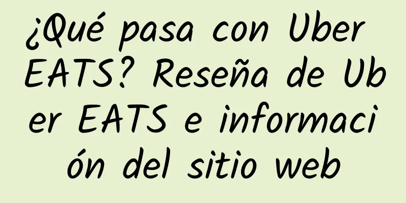 ¿Qué pasa con Uber EATS? Reseña de Uber EATS e información del sitio web