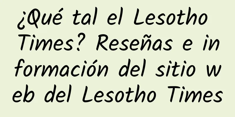 ¿Qué tal el Lesotho Times? Reseñas e información del sitio web del Lesotho Times