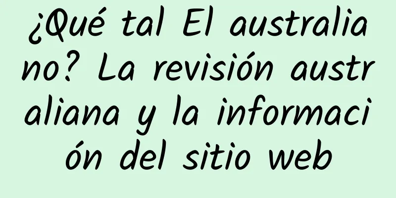 ¿Qué tal El australiano? La revisión australiana y la información del sitio web