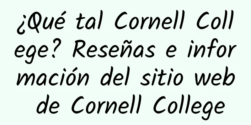 ¿Qué tal Cornell College? Reseñas e información del sitio web de Cornell College