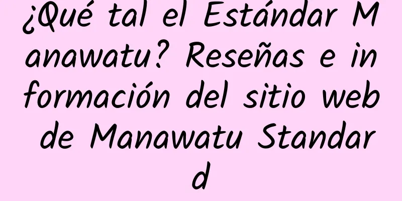 ¿Qué tal el Estándar Manawatu? Reseñas e información del sitio web de Manawatu Standard