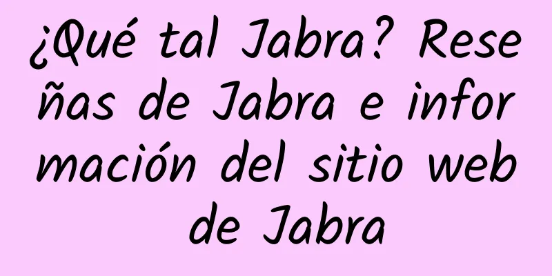 ¿Qué tal Jabra? Reseñas de Jabra e información del sitio web de Jabra