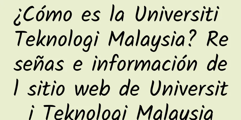 ¿Cómo es la Universiti Teknologi Malaysia? Reseñas e información del sitio web de Universiti Teknologi Malaysia