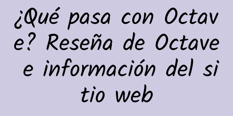 ¿Qué pasa con Octave? Reseña de Octave e información del sitio web