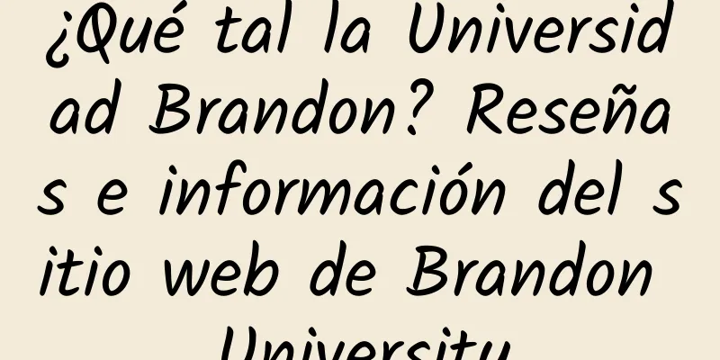 ¿Qué tal la Universidad Brandon? Reseñas e información del sitio web de Brandon University