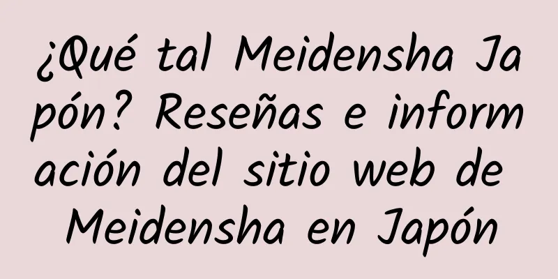 ¿Qué tal Meidensha Japón? Reseñas e información del sitio web de Meidensha en Japón