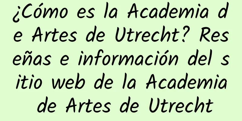¿Cómo es la Academia de Artes de Utrecht? Reseñas e información del sitio web de la Academia de Artes de Utrecht