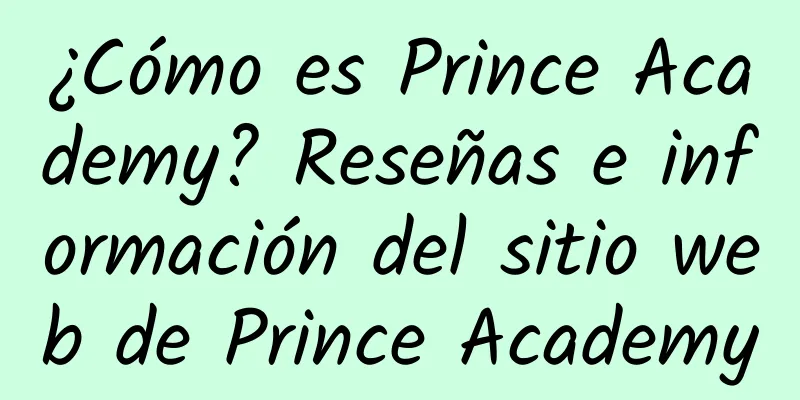 ¿Cómo es Prince Academy? Reseñas e información del sitio web de Prince Academy