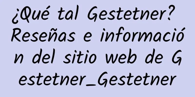 ¿Qué tal Gestetner? Reseñas e información del sitio web de Gestetner_Gestetner