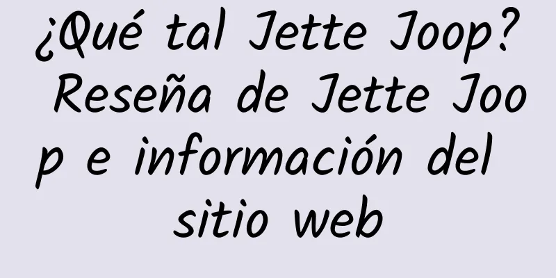 ¿Qué tal Jette Joop? Reseña de Jette Joop e información del sitio web