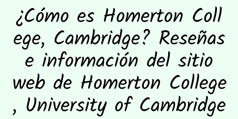 ¿Cómo es Homerton College, Cambridge? Reseñas e información del sitio web de Homerton College, University of Cambridge