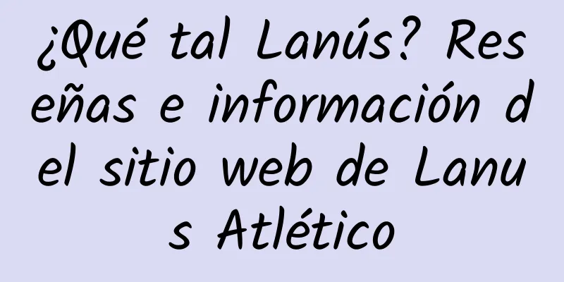 ¿Qué tal Lanús? Reseñas e información del sitio web de Lanus Atlético